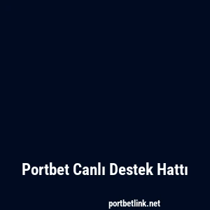 Portbet Canlı Destek Hattı
