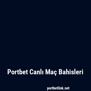 Portbet Canlı Maç Bahisleri