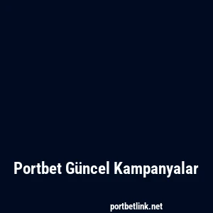 Portbet Güncel Kampanyalar