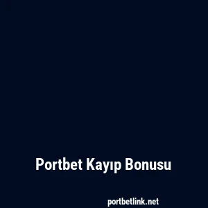 Portbet Kayıp Bonusu