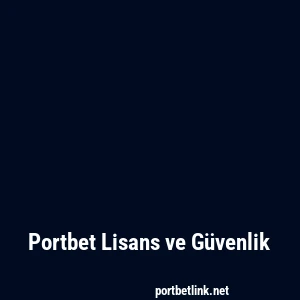 Portbet Lisans ve Güvenlik