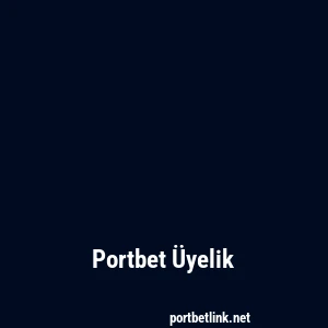Portbet Üyelik